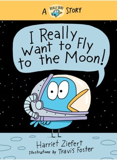 Buy I Really Want to Fly to the Moon! : A Really Bird Story in Saudi Arabia