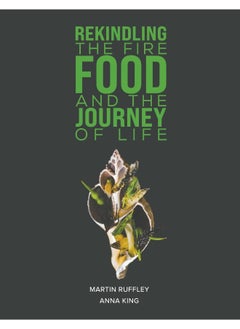 Buy Rekindling the Fire: Food and The Journey of Life in UAE