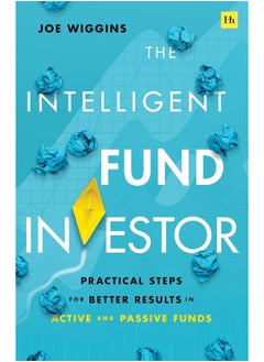 Buy The Intelligent Fund Investor: Practical Steps for Better Results in Active and Passive Funds in UAE