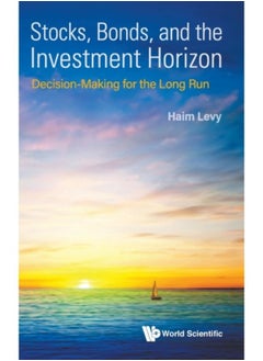 اشتري Stocks, Bonds, And The Investment Horizon: Decision-Making For The Long Run - Hardback في السعودية