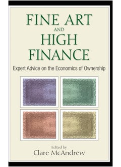 اشتري Fine Art and High Finance : Expert Advice on the Economics of Ownership في السعودية