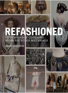 اشتري ReFashioned : Cutting-Edge Clothing from Upcycled Materials في الامارات