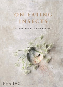 Buy On Eating Insects : Essays, Stories and Recipes in UAE