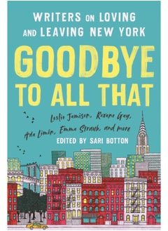 اشتري Goodbye to All That (Revised Edition) : Writers on Loving and Leaving New York في السعودية