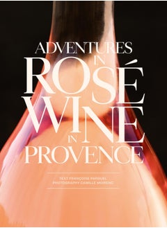 اشتري Adventures in Rose Wine in Provence في السعودية