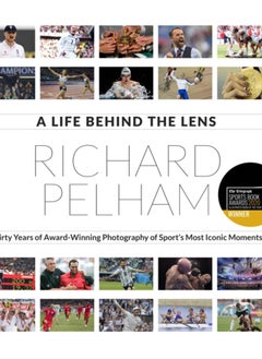 اشتري A Life Behind the Lens : Thirty Years of Award Winning Photography from Sport's Most Iconic Moments في الامارات