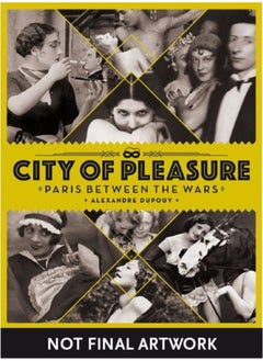 اشتري City Of Pleasure : Paris Between the Wars في الامارات