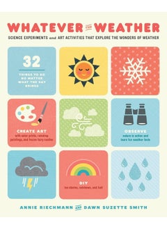 اشتري Whatever the Weather: Science Experiments and Art Activities That Explore the Wonders of Weather في الامارات