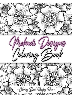 اشتري Mehndi Design Coloring Book: Flower Pattern Derived From The Ancient Art Of Hen في الامارات