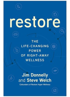 Buy Restore: The Life-Changing Power of Right-Away Wellness in UAE