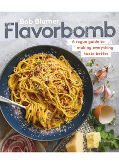 Buy Flavorbomb: A Rogue Guide to Making Everything Taste Better in UAE