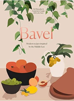 Buy Bavel Modern Recipes Inspired By The Middle East A Cookbook by Menashe, Ori - Gergis, Genevieve Hardcover in UAE