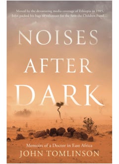 Buy Noises After Dark: Memoirs of a Doctor in East Africa in UAE