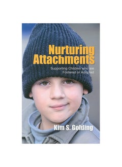 Buy Nurturing Attachments: Supporting Children who are Fostered or Adopted Paperback in UAE