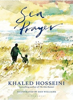 Buy Sea Prayer The Sunday Times And New York Times Bestseller by Hosseini, Khaled Hardcover in UAE