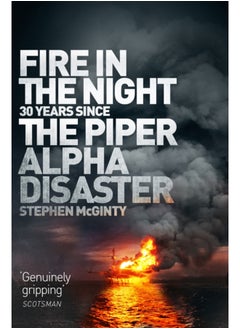 اشتري Fire in the Night : The Piper Alpha Disaster في السعودية