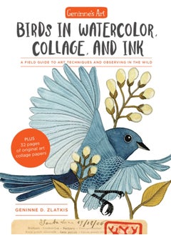 اشتري Geninne's Art: Birds in Watercolor, Collage, and Ink : A field guide to art techniques and observing in the wild في السعودية