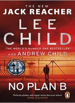 اشتري No Plan B The Unputdownable New Jack Reacher Thriller From The No1 Bestselling Authors by Child, Lee - Child, Andrew Paperback في الامارات