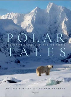 Buy Polar Tales : The Future of Ice, Life, and the Arctic in UAE