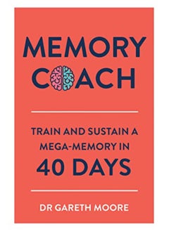 اشتري Memory Coach: Train and Sustain a Mega-Memory in 40 Days في الامارات