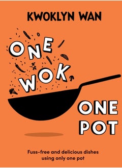 اشتري One Wok, One Pot : Fuss-free and Delicious Dishes Using Only One Pot في السعودية