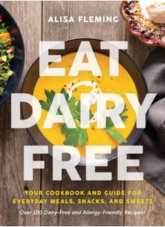 Buy Eat Dairy Free : Your Essential Cookbook for Everyday Meals, Snacks, and Sweets in Saudi Arabia