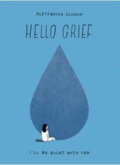 Buy Hello Grief Ill Be Right With You by Olanow, Alessandra Hardcover in UAE