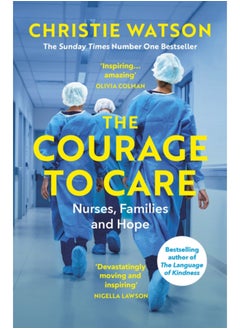 اشتري The Courage to Care : Nurses, Families and Hope في السعودية