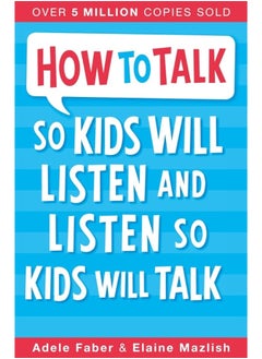 اشتري How to Talk so Kids Will Listen and Listen so Kids Will Talk - 5 of 5 في مصر