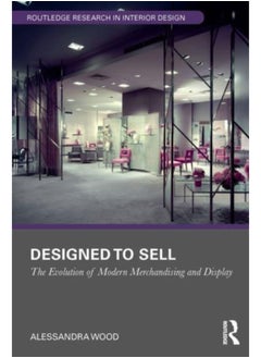 Buy Designed to Sell : The Evolution of Modern Merchandising and Display in Saudi Arabia