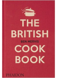 Buy The British Cookbook : authentic home cooking recipes from England, Wales, Scotland, and Northern Ireland in Saudi Arabia