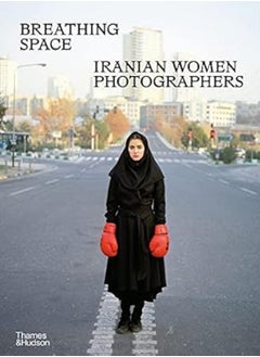 Buy Breathing Space Iranian Women Photographers in UAE