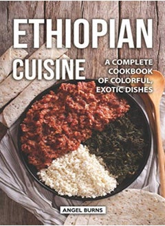 اشتري Ethiopian Cuisine: A Complete Cookbook of Colorful, Exotic Dishes في الامارات