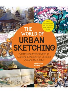 اشتري The World of Urban Sketching : Celebrating the Evolution of Drawing and Painting on Location Around the Globe - New Inspirations to See Your World One Sketch at a Time في الامارات