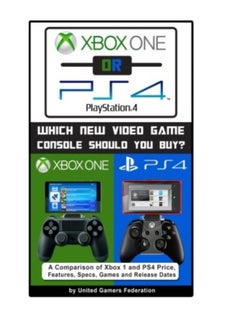 اشتري Xbox One Or Ps4 Playstation 4 Which New Video Game Console Should You Buy? by Michael, Eric Paperback في الامارات