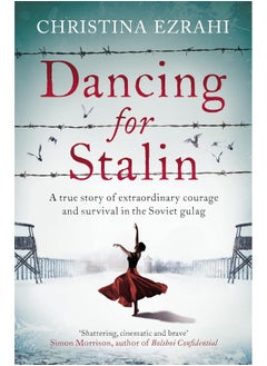 Buy Dancing for Stalin: A True Story of Extraordinary Courage and Survival in the Soviet Gulag in UAE