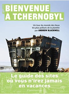 Buy Bienvenue a Tchernobyl : Un tour du monde des lieux les plus pollués de la planète in UAE