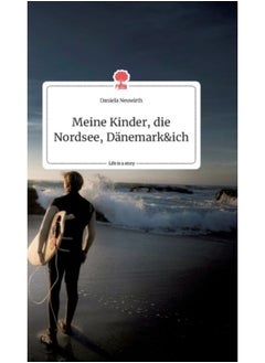 Buy Meine Kinder, Die Nordsee, Danemark Und Ich. Life Is A Story - Story.One - Hardback in Saudi Arabia