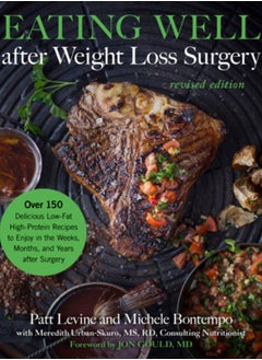 اشتري Eating Well after Weight Loss Surgery (Revised) : Over 150 Delicious Low-Fat High-Protein Recipes to Enjoy in the Weeks, Months, and Years after Surgery في السعودية