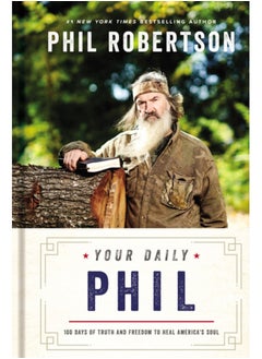 Buy Your Daily Phil : 100 Days of Truth and Freedom to Heal America's Soul in Saudi Arabia