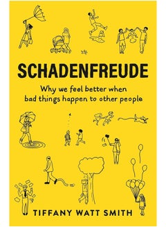 اشتري Schadenfreude: Why we feel better when bad things happen to other people في الامارات