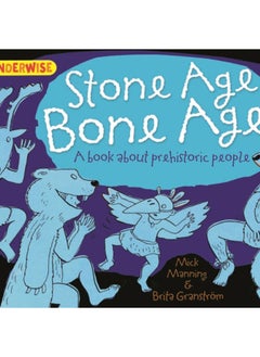 Buy Wonderwise: Stone Age Bone Age!: a book about prehistoric people in Saudi Arabia