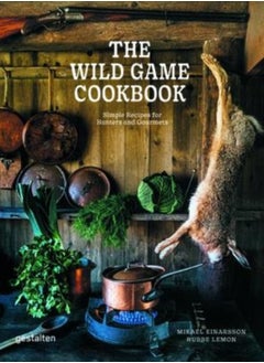 Buy The Wild Game Cookbook : Simple Recipes for Hunters and Gourmets in UAE