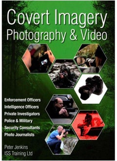 اشتري Covert Imagery & Photography : The Investigators and Enforcement Officers Guide to Covert Digital Photography في الامارات