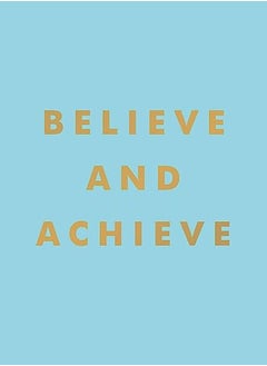 اشتري Believe and Achieve: Inspirational Quotes and Affirmations for Success and Self-Confidence في الامارات