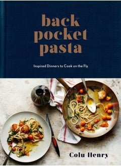 اشتري Back Pocket Pasta : Inspired Dinners to Cook on the Fly: A Cookbook في السعودية