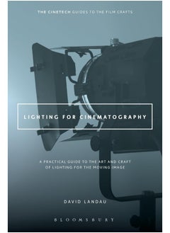 Buy Lighting for Cinematography: A Practical Guide to the Art and Craft of Lighting for the Moving Image in UAE