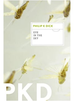 Buy Eye In The Sky By Dick, Philip K Paperback in UAE