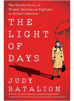 Buy The Light of Days: The Untold Story of Women Resistance Fighters in Hitler's Ghettos in UAE