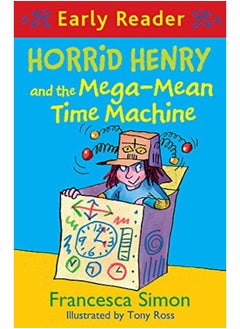 اشتري Horrid Henry Early Reader: Horrid Henry and the Mega-Mean Time Machine: Book 34 في الامارات